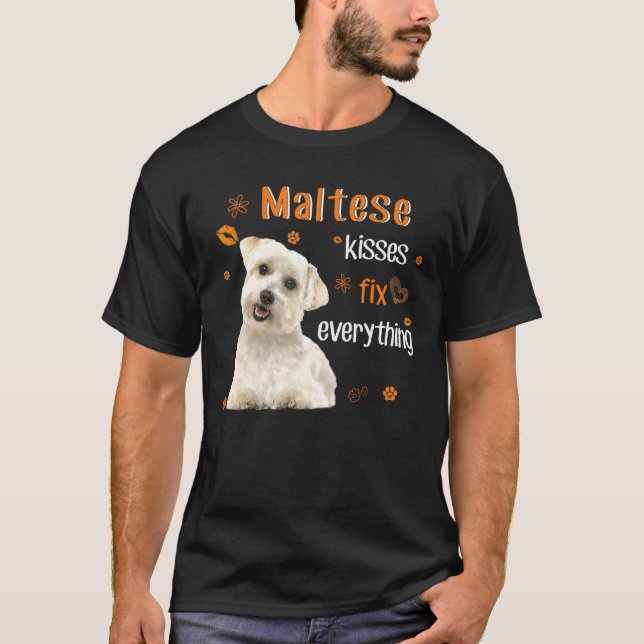 Maltese Kisses Fix Everything T-Shirt (Front)