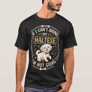Maltese Not Going Dog Red Bow Tie Bone Frame T-Shirt