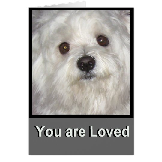 Maltese YOU ARE LOVED Blank Greeting Card