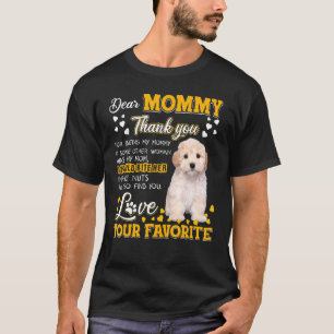 Maltipoo Dear Mommy Thank You For Being My Mommy T-Shirt