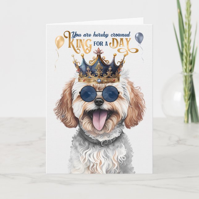 Maltipoo Dog King for a Day Funny Birthday Card (Front)