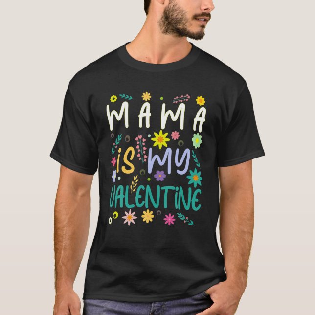 Mam Is My Valentine Valentines Day T-Shirt (Front)