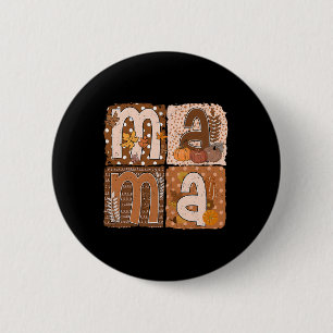 Mama Autumn Fall Mother Thankful Thanksgiving  2 Inch Round Button