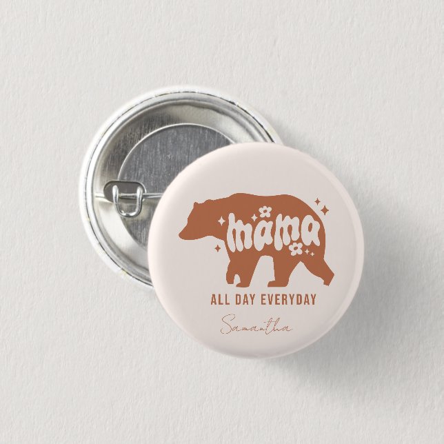 Mama Bear - All Day Everyday 1 Inch Round Button (Front & Back)