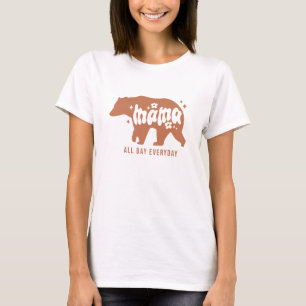 Mama Bear - All Day Everyday T-Shirt