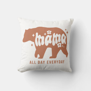 Mama Bear All Day Everyday Throw Pillow