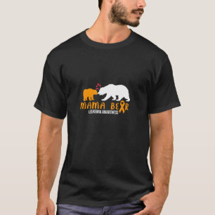 Mama Bear Leukaemia Awareness Orange Ribbon Suppor T-Shirt