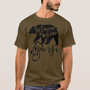 Mama Bear Nurse Mom Mother Mommy Nurses1288 T-Shirt