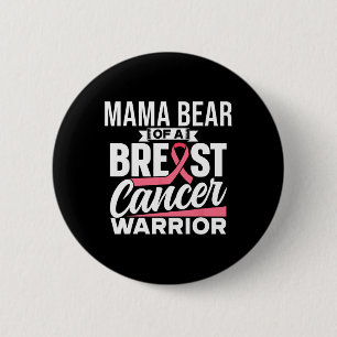 Mama Bear Of A Breast Cancer Warrior Support Breas 2 Inch Round Button