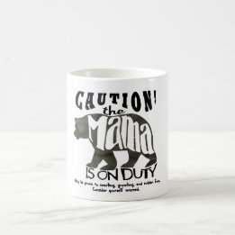 Mama Bear On Duty: Caution! Funny Mug For Mom