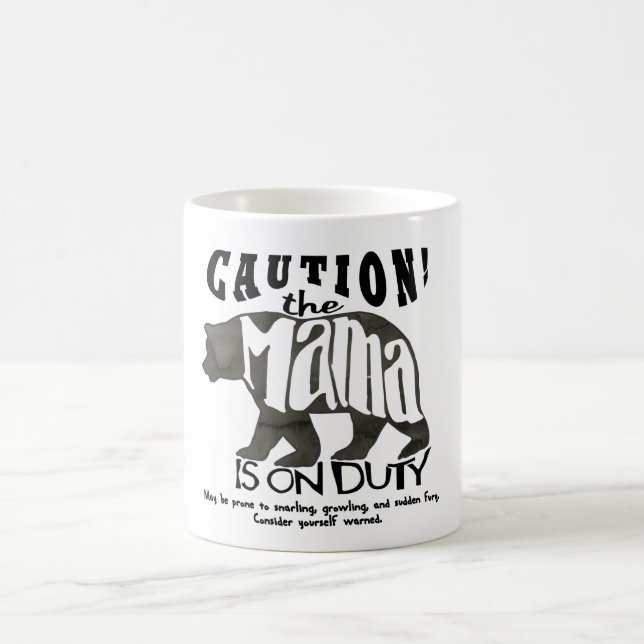 Mama Bear On Duty: Caution! Funny Mug For Mom (Center)