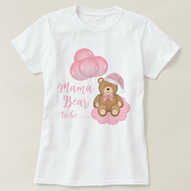 Mama Bear To Be Baby Shower Cute Bear T-Shirt (Design Front)