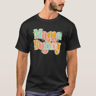 Mama Bunny Ears Funny Mom Easter Day Family Bunny T-Shirt