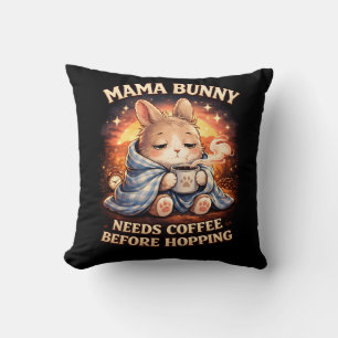 Mama Bunny Needs Coffee Before Hopping Throw Pillow