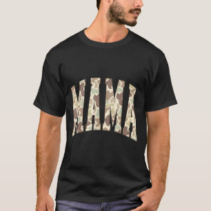 Mama camouflage mommy funny happy mother's day mom T-Shirt