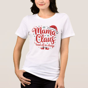 Mama Claus Head Elf Christmas Humor Shirt