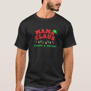 MAMA CLAUS MERRY BRIGHT with Christmas Lights T-Shirt
