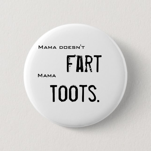 Mama Doesn't Fart Mama Toots Button (Front)