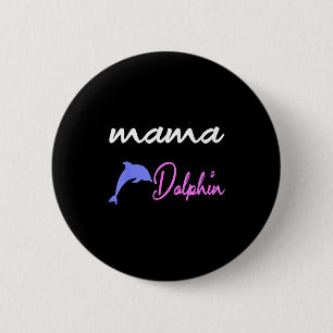 Mama dolphin mom cute dolphins mothers day  2 inch round button