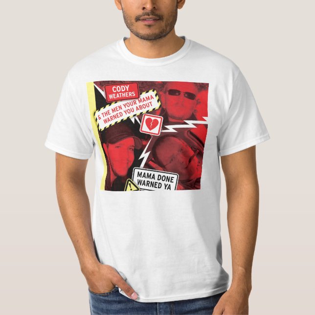 Mama Done Warned Ya T-Shirt (Front)
