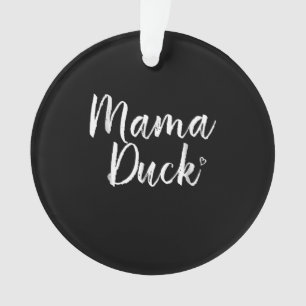 Mama Duck , Cute Duck, Mors Day, Gifts Mom Ornament