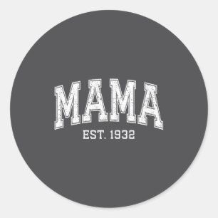 Mama Est 1932 Mom D Mothers Day Ized  Classic Round Sticker
