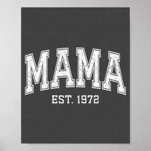 Mama Est 1972 Mom D Mothers Day Ized Poster