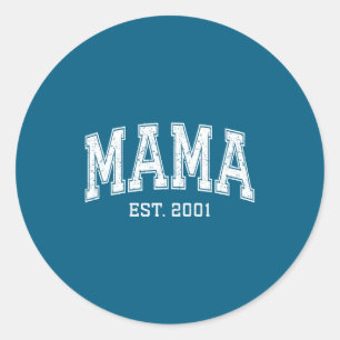 Mama Est 2001 Mom D Mothers Day Ized  Classic Round Sticker