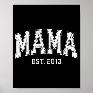 Mama Est 2013 Mom D Mothers Day Ized  Poster