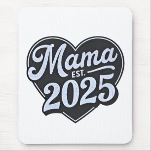 MAMA est 2025 Pregnancy Mothers Day Mom To Be  Mouse Pad