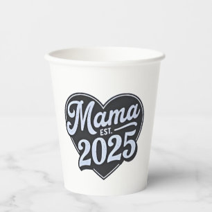 MAMA est 2025 Pregnancy Mothers Day Mom To Be  Paper Cups