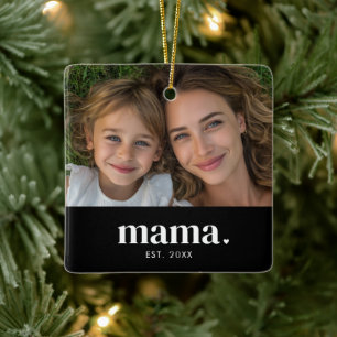 Mama Established Black White Modern Photo  Ceramic Ornament