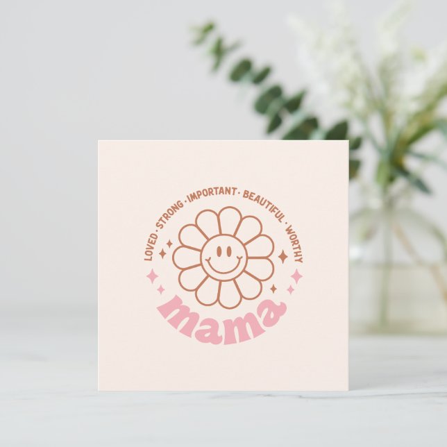 Mama Flower: Loved, Strong, Beautiful, and Worthy (Standing Front)
