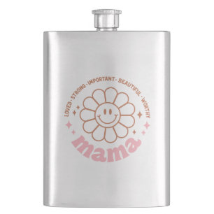 Mama Flower: Loved, Strong, Beautiful, and Worthy Hip Flask