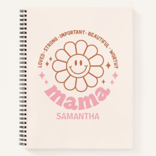 Mama Flower: Loved, Strong, Beautiful, and Worthy Notebook