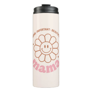 Mama Flower: Loved, Strong, Beautiful, and Worthy Thermal Tumbler