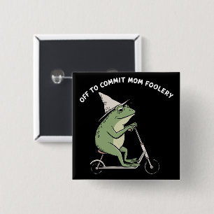 Mama Frog Off to Commit Mom Foolery Scooter Gift 2 Inch Square Button