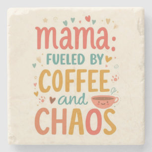 Mama Fuelled By Coffee And Chaos Cute Mom Coffee Stone Coaster