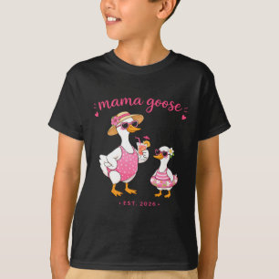 Mama Goose Est 2026 New Mom Gift Mothers Day T-Shirt