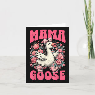 Mama Goose Mothers Day Floral Mama Silly Goose Mom Card