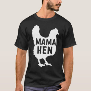 Mama Hen Chicken Country Mom Cool Mothers Day T-Shirt