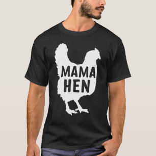 Mama Hen Chicken Country Mom Cool Mothers Day T-Shirt