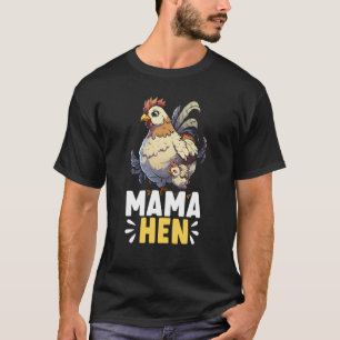 Mama Hen Chicken Farmer Chicken Whisper Farm Anima T-Shirt