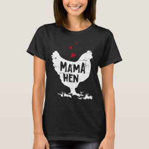 Mama Hen Chicken Farmer Mothers Day T-Shirt