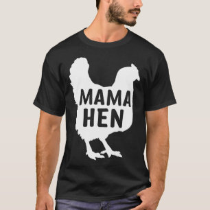 Mama Hen Chicken Lover Country Mom Cool Mothers Da T-Shirt