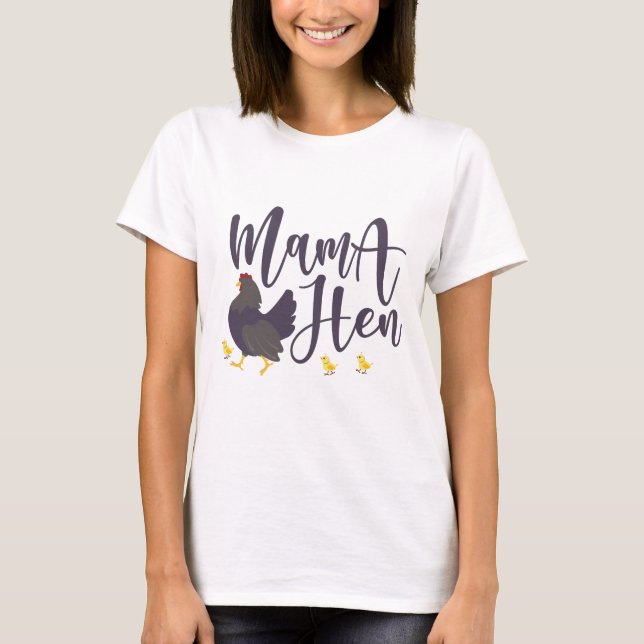 Mama Hen, Chicken Lover T-Shirt (Front)