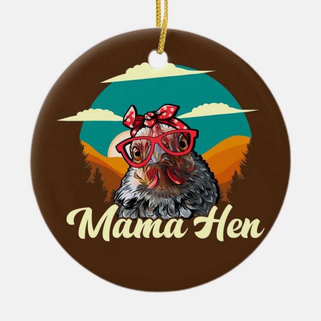 Mama Hen Chicken Mom Sunglasses Funny Mothers Day Ceramic Ornament (Front)
