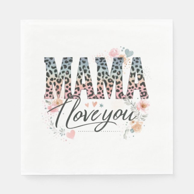 Mama I Love You Napkin (Front)