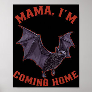Mama Im Coming Home Bat Halloween  Poster