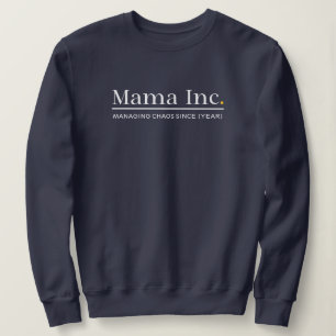 Mama Inc. Managing Chaos Custom Year Navy Blue Sweatshirt